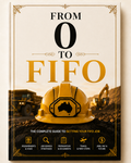 From Zero to FIFO: A Guide to Getting a Job in the Australian Mines (ENGLISH VERSION)