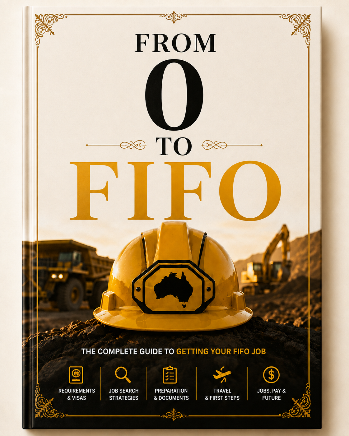 From Zero to FIFO: A Guide to Getting a Job in the Australian Mines (ENGLISH VERSION)